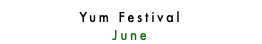 Yum Festival June