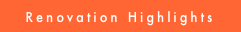 Renovation Highlights